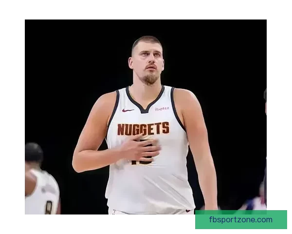 掘金担忧约基奇被特殊防守限制 提前18英尺就开始防守